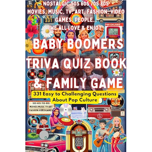 Baby Boomers Trivia Quiz Book & Ultimate Family Game - 331 Easy to Challenging Questions About Pop Culture