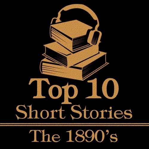 The Top 10 Short Stories - The 1890's