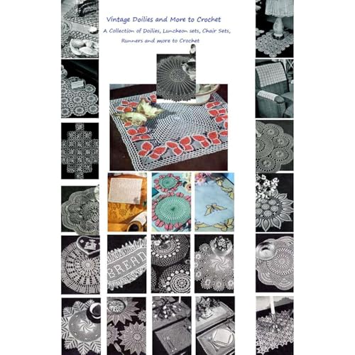 Vintage Doilies to Crochet - A Collection of Doilies, Chair Sets, Runners, Placemats, Runners Crochet Patterns from the 1940's and 1950's