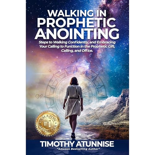 Walking in Prophetic Anointing by Timothy Atunnise