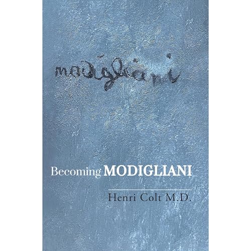 Becoming Modigliani by Henri Colt