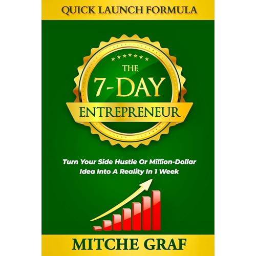 The 7-Day Entrepreneur Quick Launch Formula
