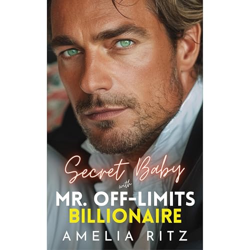 Secret Baby with Mr. Off-Limits Billionaire