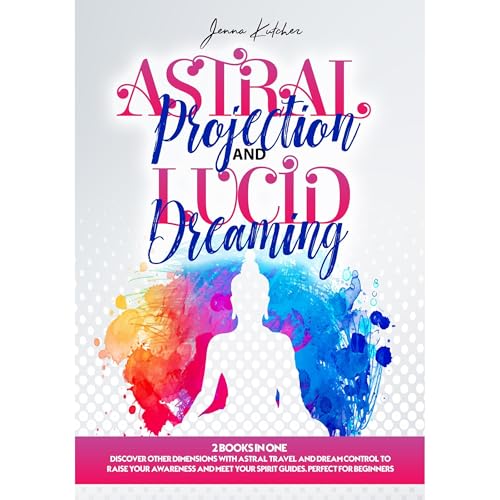 Astral projection and Lucid Dreaming