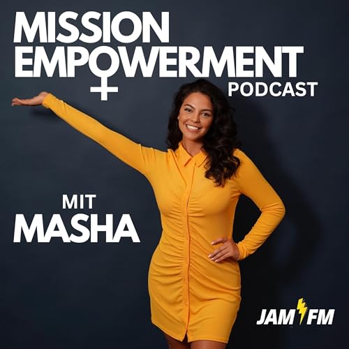 Mission Empowerment mit Masha von JAM FM
