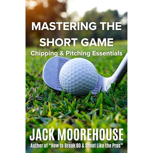 Mastering the Short Game
