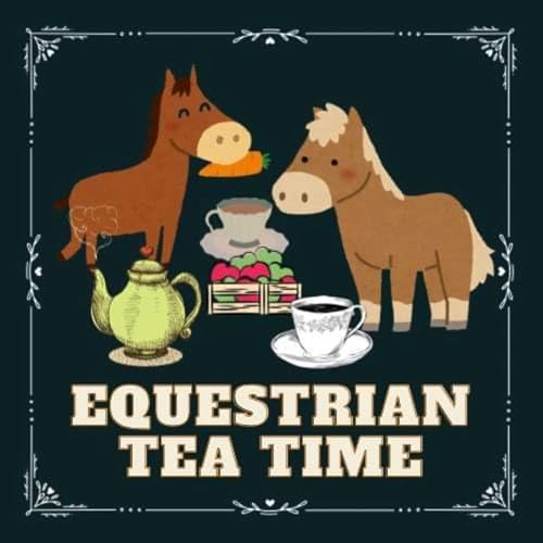 Equestrian Tea Time by Isabeau Solace
