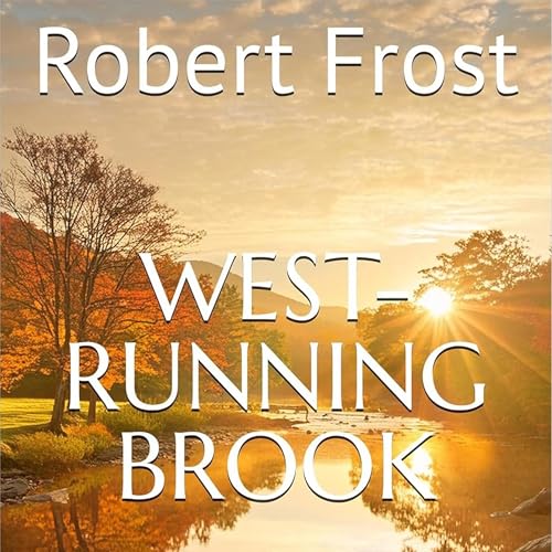 West-Running Brook by Robert Frost