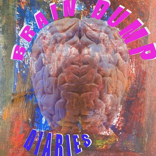 Brain Dump Diaries by Intergalactic Sports Network/Ember Media