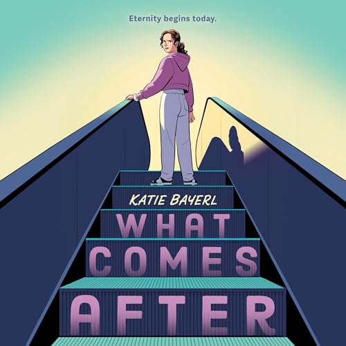 What Comes After by Katie Bayerl