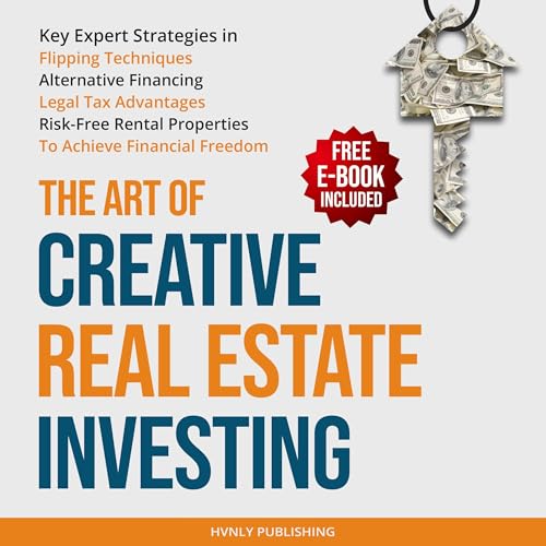 The Art of Creative Real Estate Investing