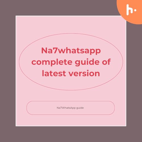 Unpacking the Features of Na7WhatsApp: Which Version to Download? by Chat Gpt