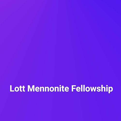 Lott Mennonite Fellowship by Lott Mennonite Fellowship