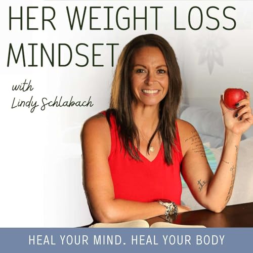 Her Weight Loss Mindset | Lose Weight, Meal Prep, Healthy Habits, and Workouts by Lindy Schlabach - Christian Mindset & Weight Loss Coach