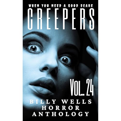 Creepers- Volume 24 by Billy Wells