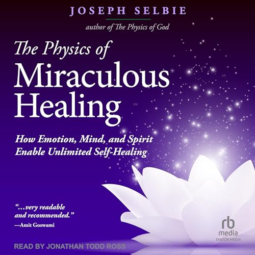 The Physics of Miraculous Healing
