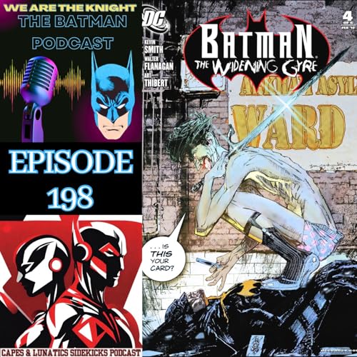 We Are The Knight Ep #198: Batman - The Widening Gyre Part 2 by Unknown