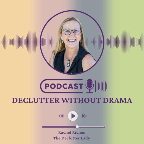 Declutter without Drama by Rachel Riches