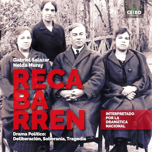 Recabarren - Drama Político. Deliberación, Soberanía, Tragedia