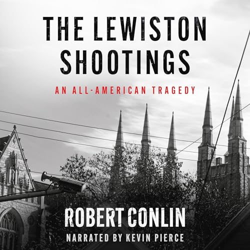 The Lewiston Shootings by Robert Conlin