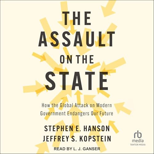 The Assault on the State by Stephen E. Hanson