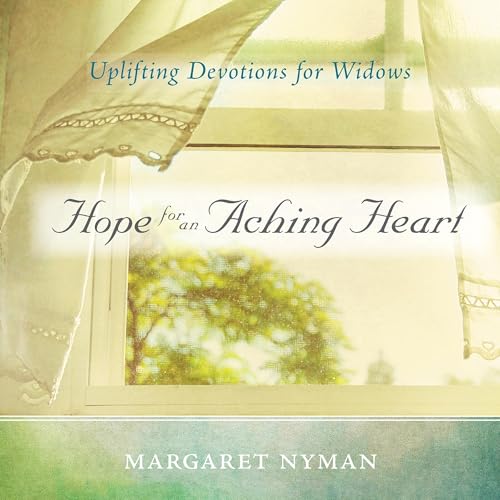 Hope for an Aching Heart by Margaret Nyman