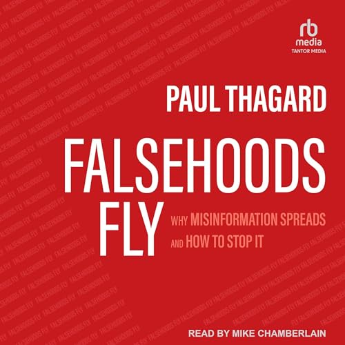 Falsehoods Fly by Paul Thagard