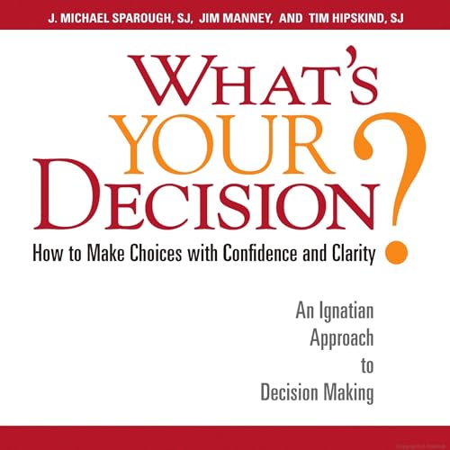 What's Your Decision? by J. Michael Sparough