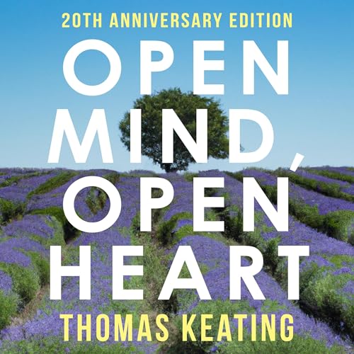 Open Mind, Open Heart by Thomas Keating