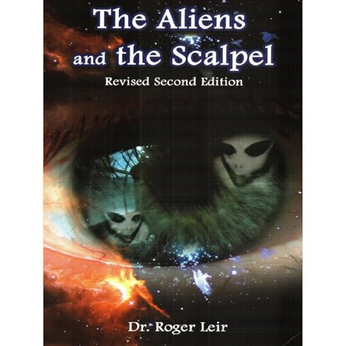 The Aliens and the Scalpel by Roger Leir
