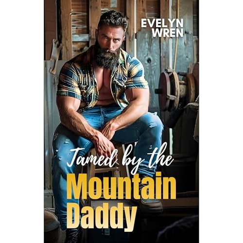 Tamed by the Mountain Daddy by Evelyn Wren