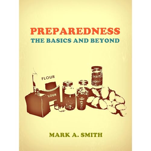 Preparedness: The Basics and Beyond by Mark A. Smith