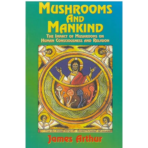 Mushrooms and Mankind by James Arthur