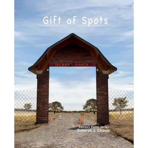 Gift of Spots by Deborah J. Chavez