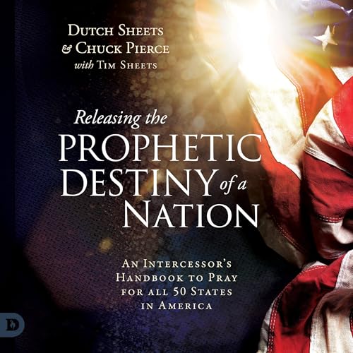 Releasing the Prophetic Destiny of a Nation (Second Edition)
