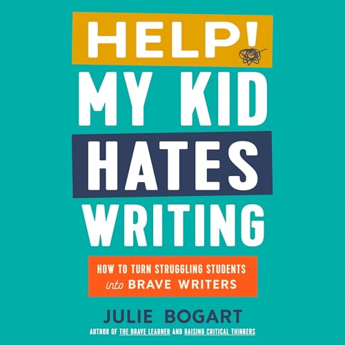 Help! My Kid Hates Writing