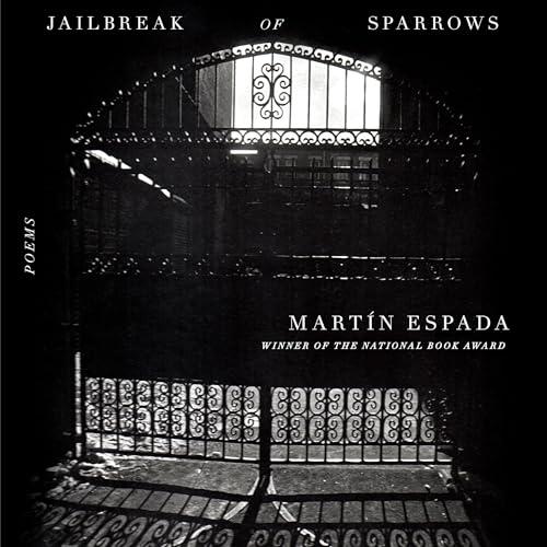 Jailbreak of Sparrows by Martín Espada