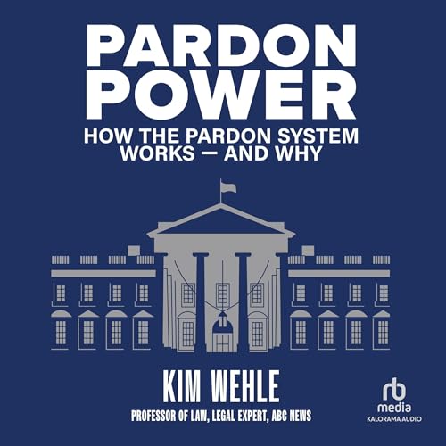 Pardon Power by Kim Wehle