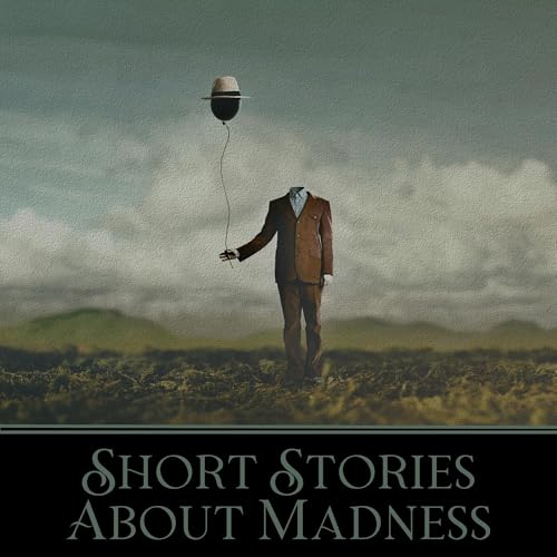 Short Stories about Madness
