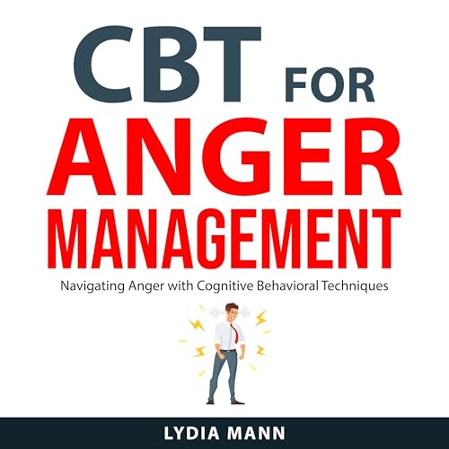 CBT for Anger Management by Lydia Mann