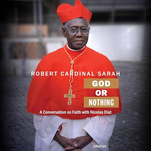 God or Nothing by Robert Sarah