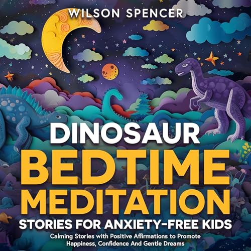 Dinosaur Bedtime Meditation Stories for Anxiety Free Kids