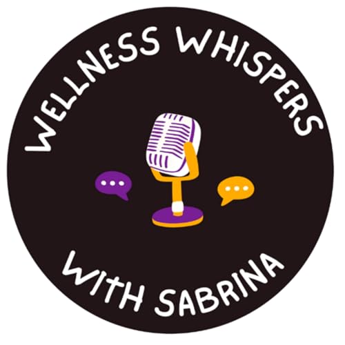 Wellness Whispers with Sabrina Merchant by Sabrina Merchant