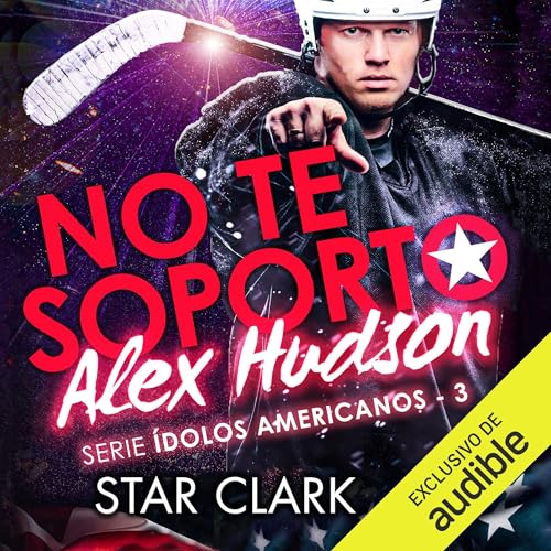 No te soporto, Alec Hudson