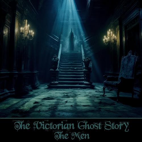 The Victorian Ghost Story - The Men