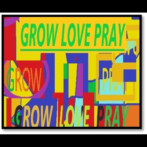 Grow Love Pray - College Heights United Methodist Church by College Heights United Methodist Church