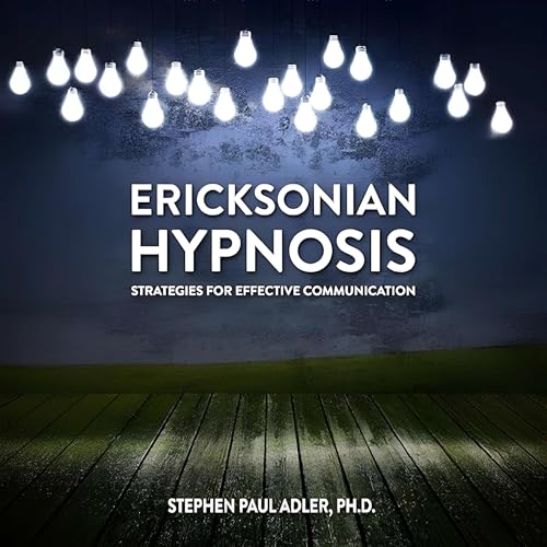 Ericksonian Hypnosis by Stephen Paul Adler PhD