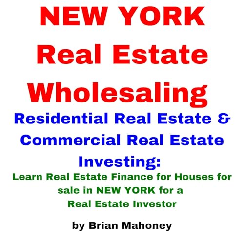 New York Real Estate Wholesaling Residential Real Estate & Commercial Real Estate Investing