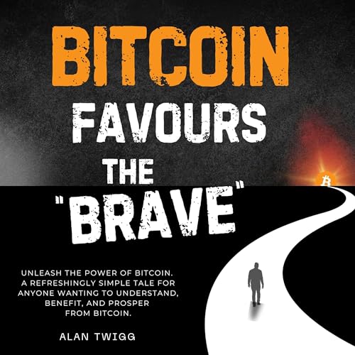 Bitcoin Favours the Brave