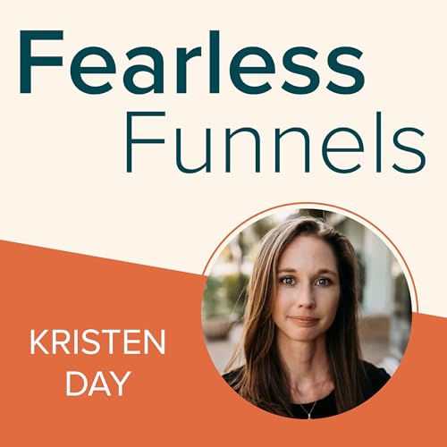 Fearless Funnels Podcast by Kristen Day